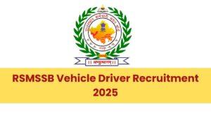 RSMSSB Vehicle Driver Recruitment 2025, Notification Out for 2756 Vacancies