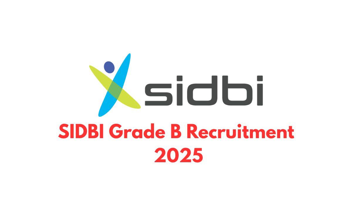 SIDBI Grade B Notification 2025