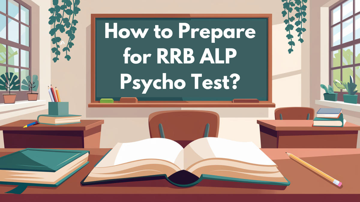 How to Prepare for RRB ALP Psycho Test?