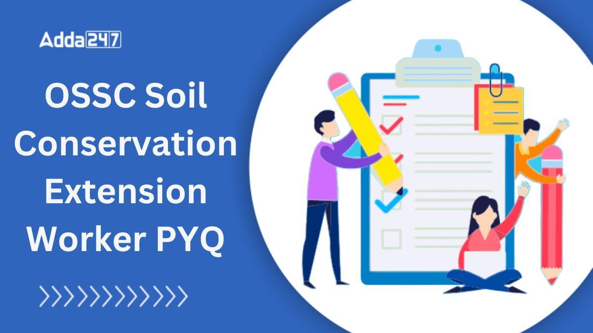 OSSC Soil Conservation Extension Worker Previous Year Papers