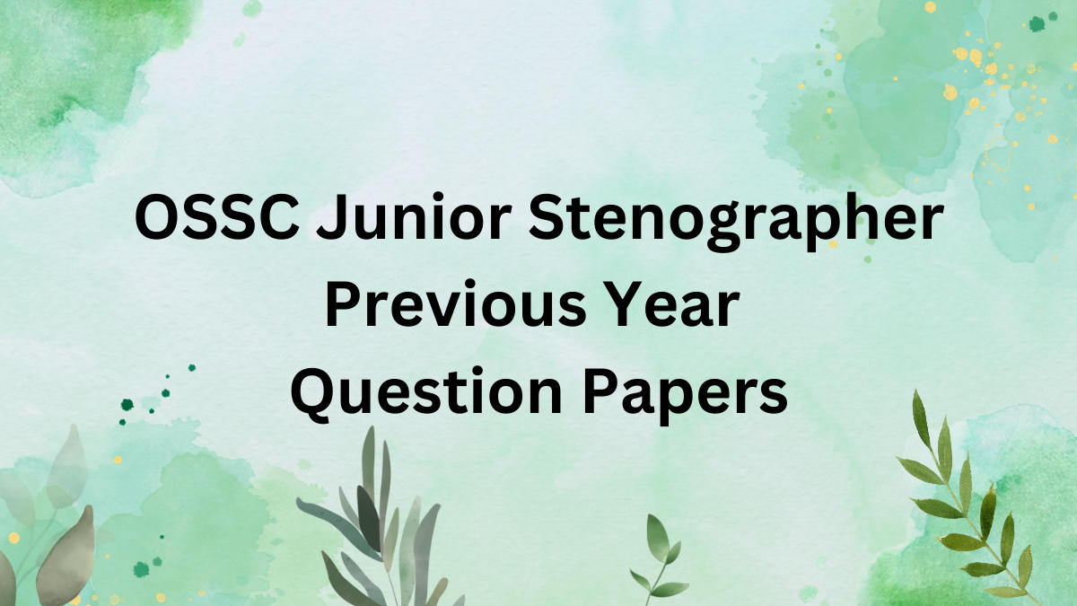 OSSC Junior Stenographer Previous Year Question Papers