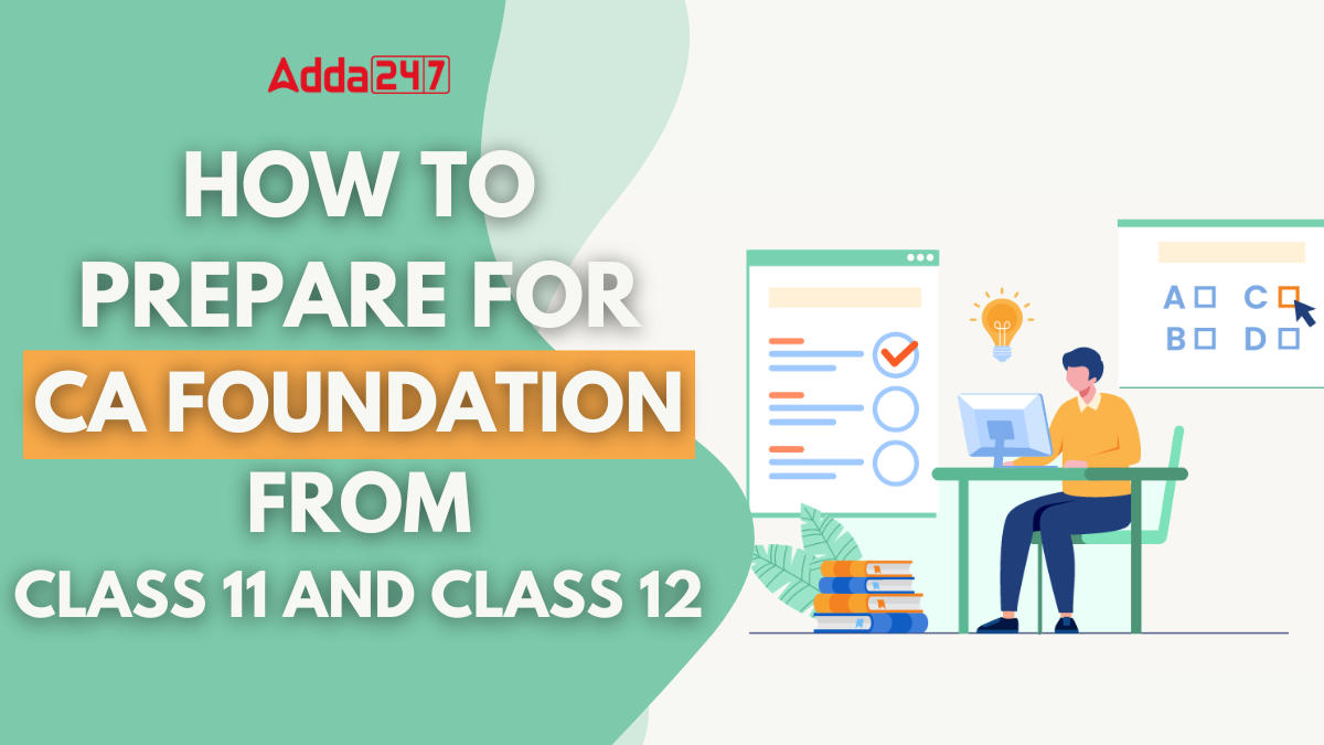 How to Prepare for CA Foundation from Class 11 and 12th