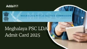 Meghalaya PSC LDA Admit Card 2025