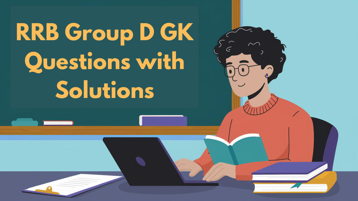 RRB Group D GK Questions with Solutions