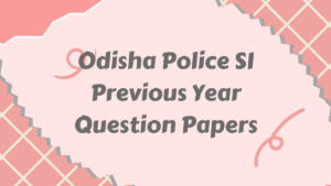 Odisha Police SI Previous Year Question Papers