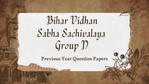 Bihar Vidhan Sabha Sachivalaya Group D Previous Year Question Papers