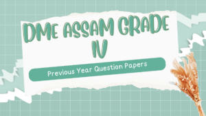 DME Assam Grade IV Previous Year Question Papers