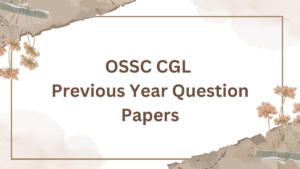 OSSC CGL Previous Year Question Papers