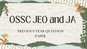 OSSC JEO and JA Previous Year Question Papers