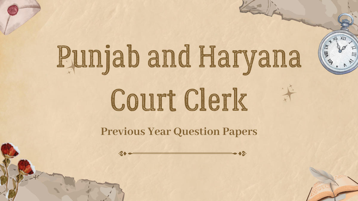 Punjab and Haryana Court Clerk Previous Year Question Papers