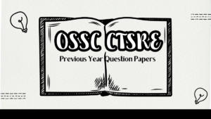 OSSC CTSRE Previous Year Papers