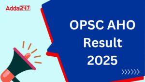 OPSC AHO Result 2025