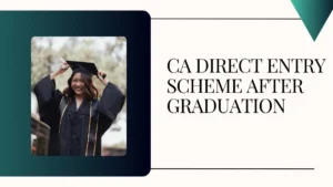 CA Direct Entry Scheme After Graduation 2025