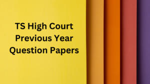 TS High Court Previous Year Question Papers