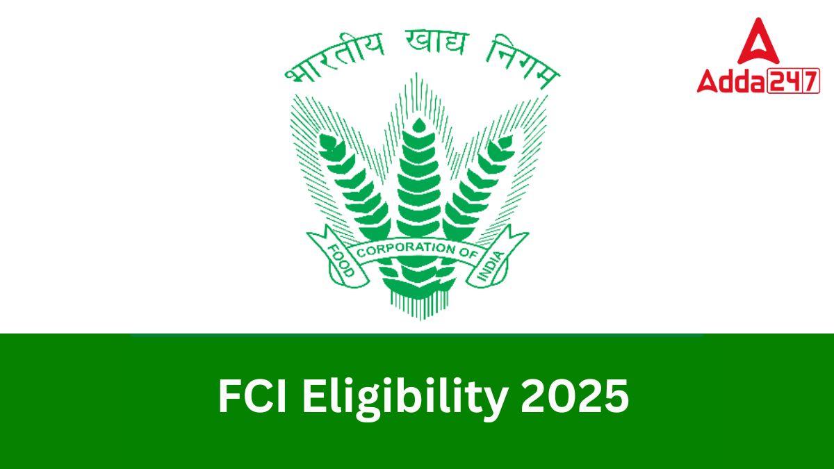 FCI Eligibility 2025