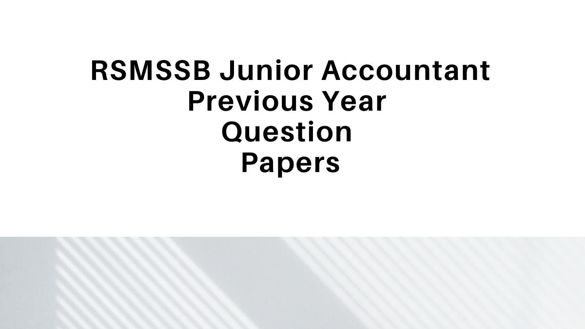 RSMSSB Junior Accountant Previous Year Question Papers