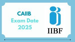 CAIIB Exam Date 2025