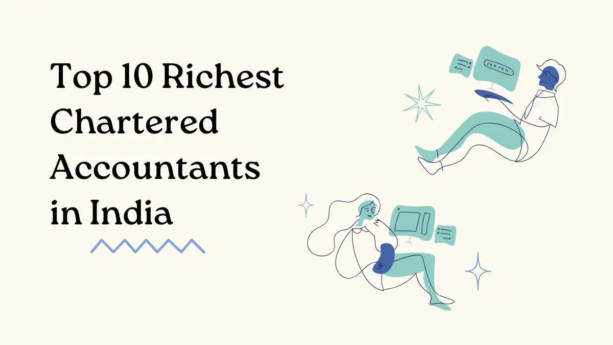 Top 10 Richest Chartered Accountants in India