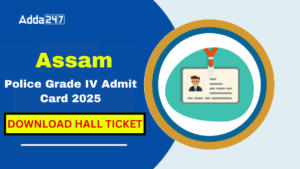 Assam Police Grade 4 Admit Card 2025