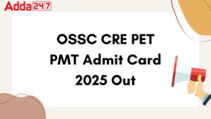 OSSC CRE PET PMT Admit Card 2025