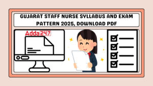 Gujarat Staff Nurse Syllabus and Exam Pattern 2025, Download PDF