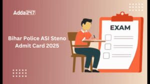 Bihar Police ASI Steno Admit Card 2025