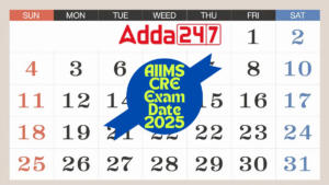 AIIMS CRE Exam Date 2025