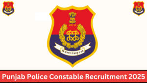 Punjab Police Constable Recruitment 2025