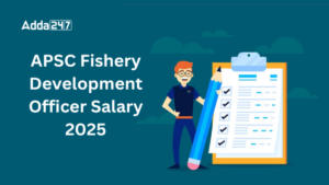 APSC Fishery Development Officer Salary