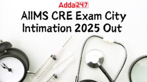 AIIMS CRE Exam City Intimation 2025 Out