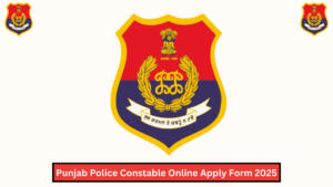 Punjab Police Constable Apply Form 2025, Online Form Till Active 13 March