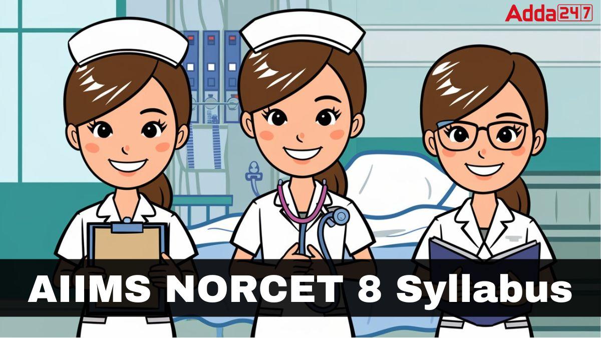 AIIMS NORCET 8 Syllabus