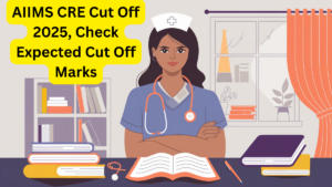 AIIMS CRE Cut Off 2025, Check Expected Cut Off Marks