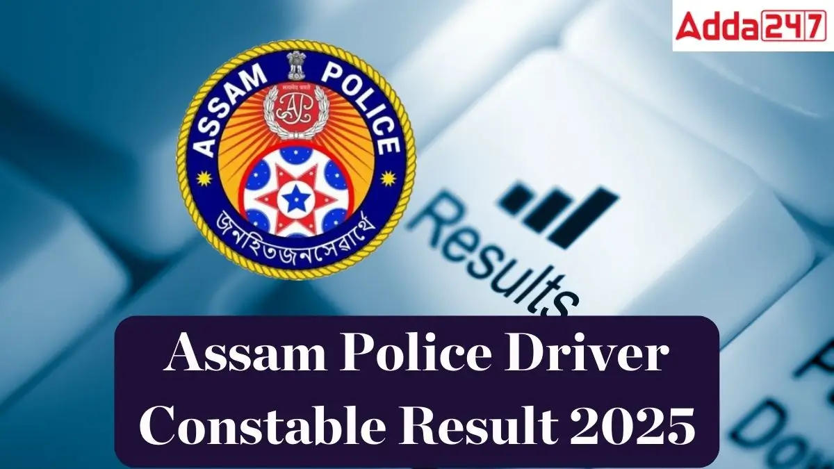 Assam Police Driver Constable Result 2025