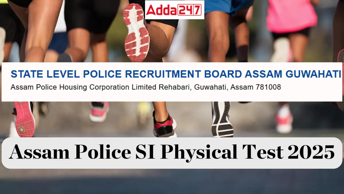 Assam Police SI Physical Test 2025