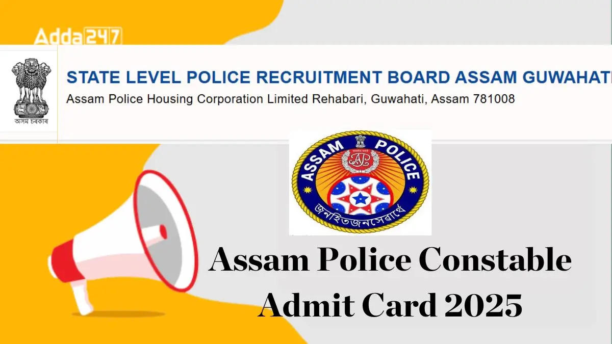 Assam Police Constable Admit Card 2025