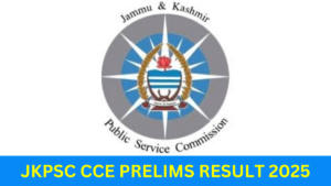 JKPSC CCE Prelims Result 2025 Out, Check CCE Prelims Cut Off And Merit List PDF
