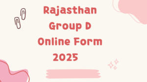 Rajasthan Group D Online Form 2025, 53452 पदों के लिए आवेदन यहां से करें