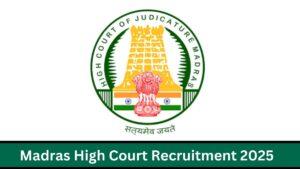 Madras High Court Recruitment 2025
