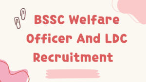BSSC Welfare Officer And LDC