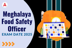 Meghalaya Food Safety Officer Exam Date 2025