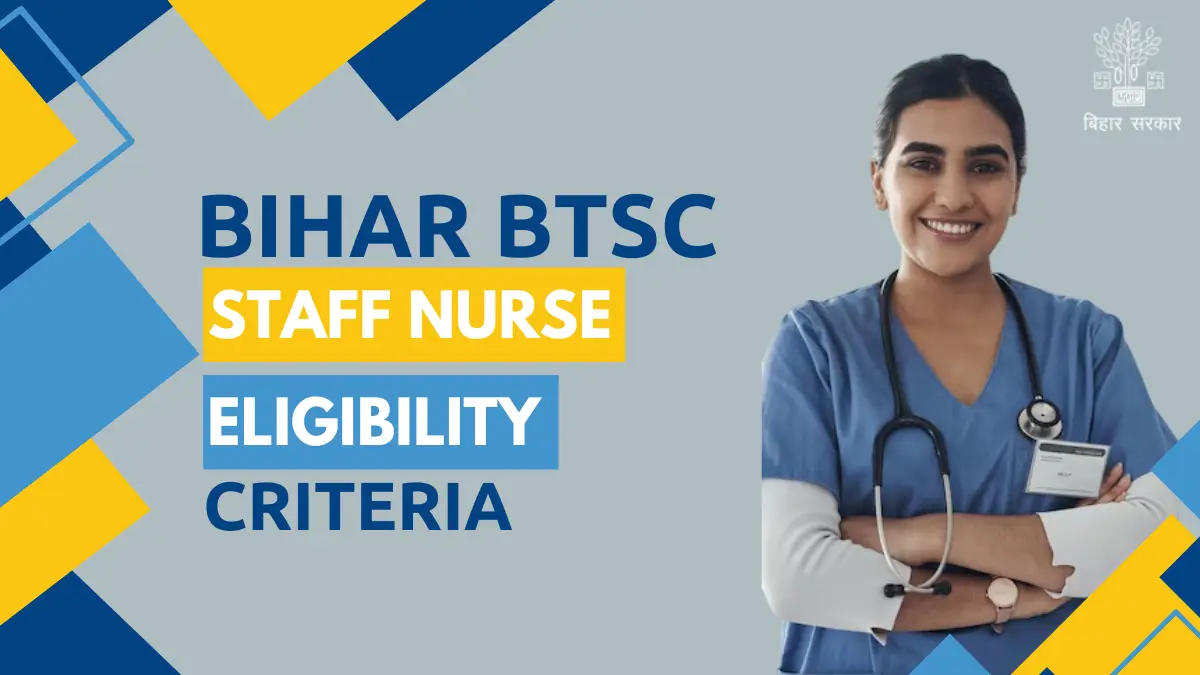 Bihar BTSC Staff Nurse Eligibility Criteria