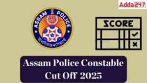 Assam Police Constable Cut Off 2025 Out
