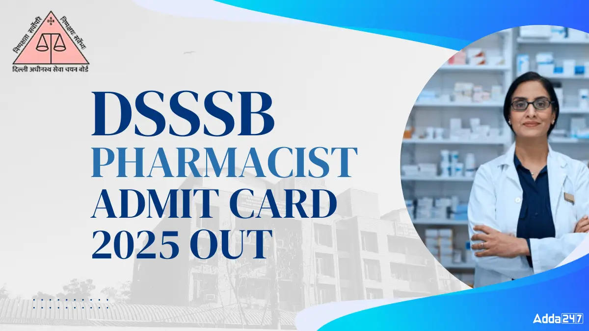 DSSSB Pharmacist Admit Card 2025 Out