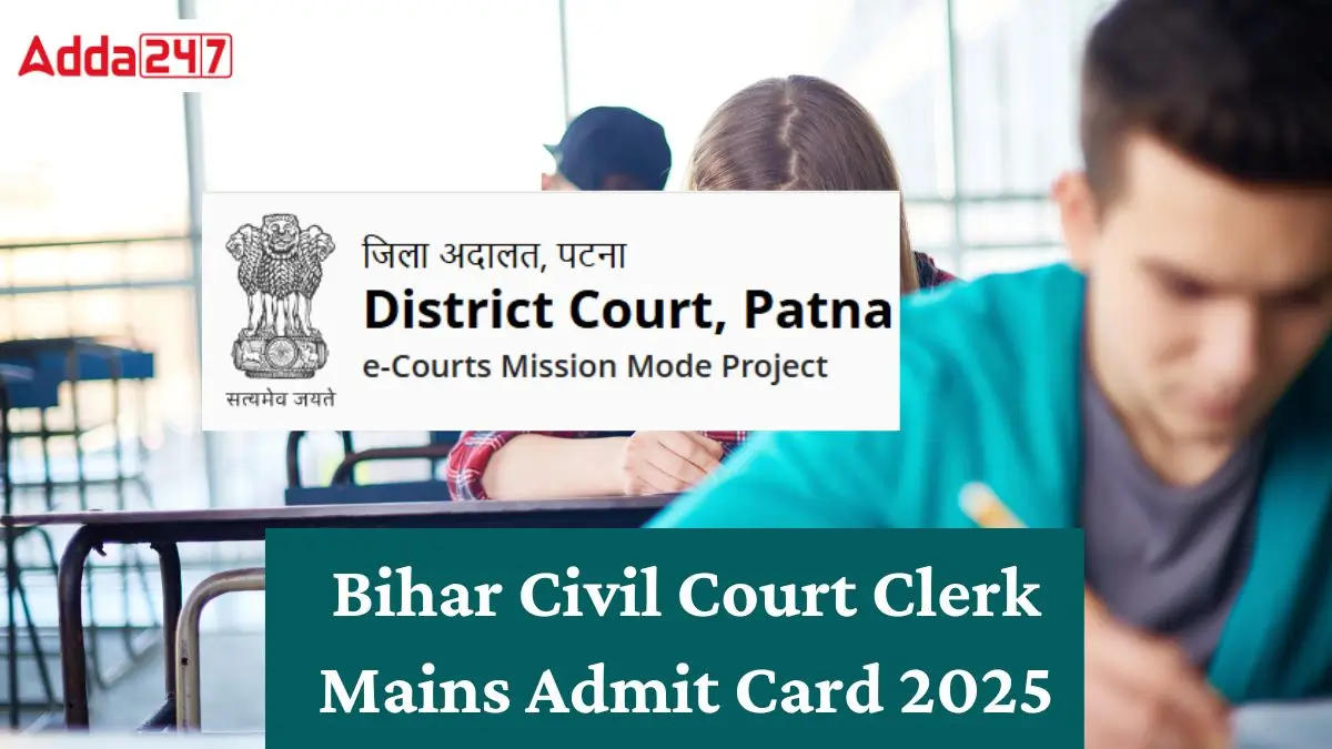 Bihar Civil Court Clerk Mains Admit Card 2025