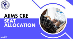 AIIMS CRE 2025 Seat Allocation