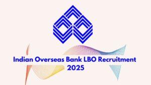 Indian Overseas Bank LBO Recruitment 2025