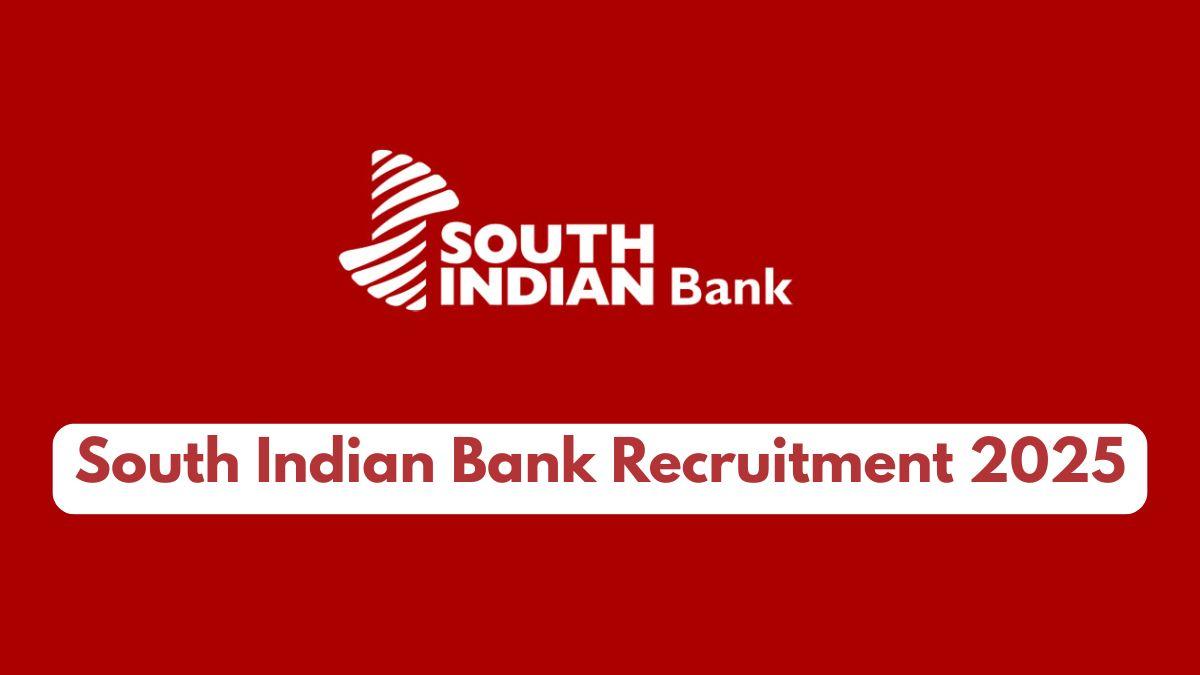South Indian Bank Recruitment 2025