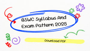 BSWC Syllabus And Exam Pattern 2025