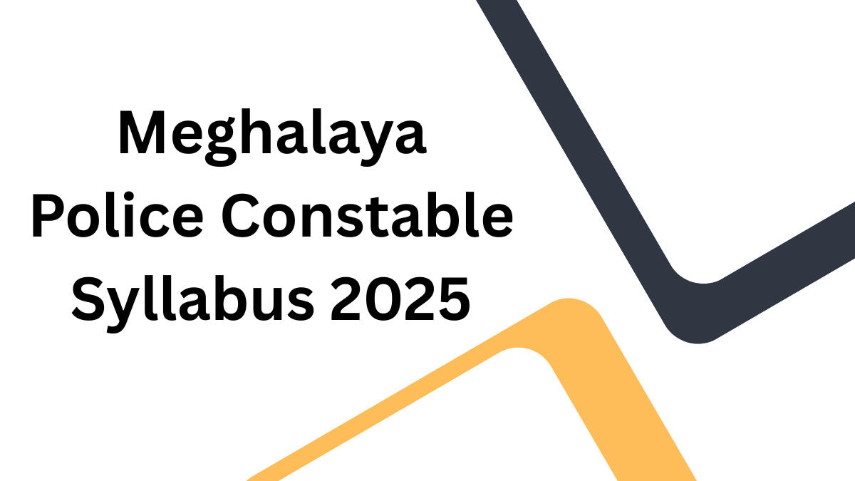 Meghalaya Police Constable Syllabus 2025
